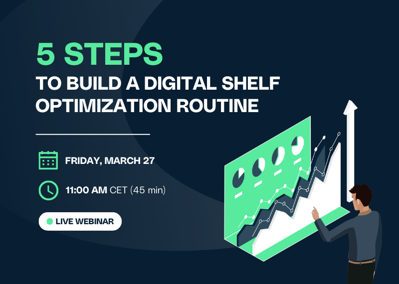 Webinar : 5 étapes pour construire une routine d’optimisation de votre Digital Shelf