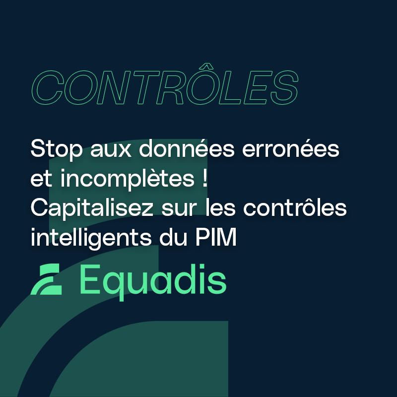 Découvrez la fonctionnalité contrôles du PIM Equadis pour les retailers