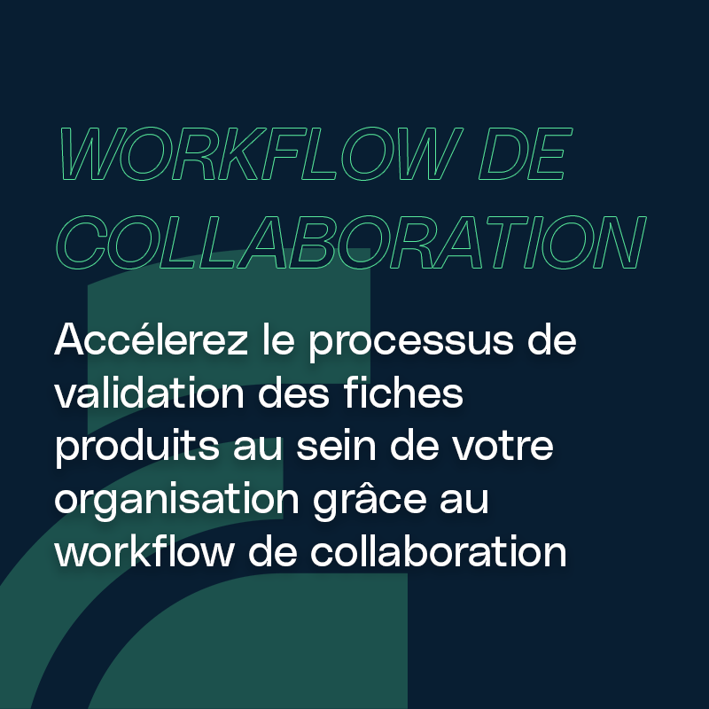 Découvrez le workflow de collaboration du PIM Equadis pour les retailers